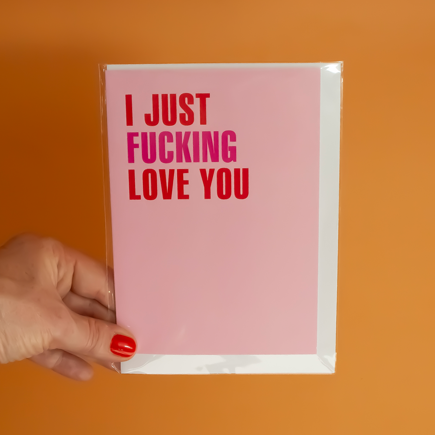 I Just F*cking Love You Card